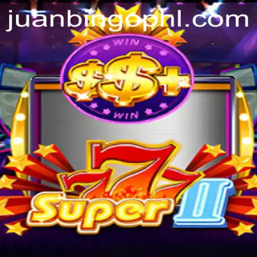Unveiling Super777II: Your Ultimate Gaming Experience with JUANBINGO